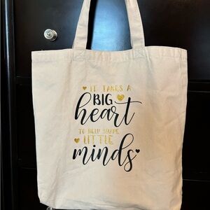 Canvas Tote “It Takes A Big Heart to Help Shape Little Minds”